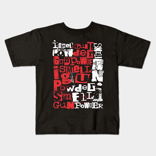 I smell gun powder 104 Kids T-Shirt by 2 souls